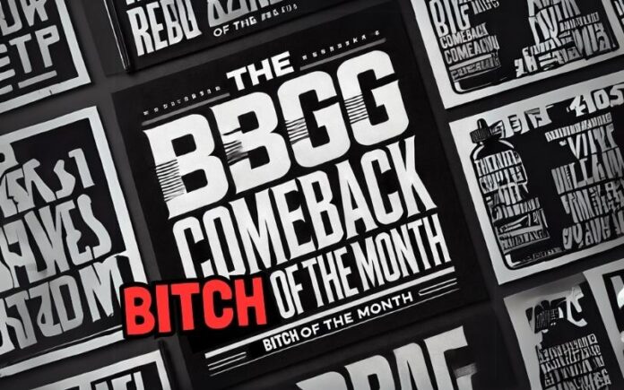 The Comeback of the Bitch of the Month. White font on a black background, with the word Bitch in red